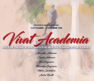 EXPOZITIA “VIVAT ACADEMIA” UMF “CAROL DAVILA” BUCURESTI